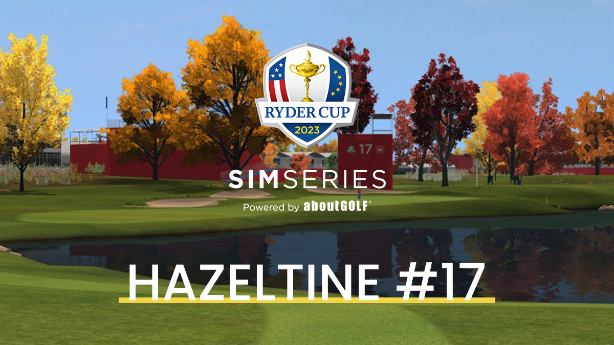 The Ryder Cup Sim Series is Headed to Hazeltine